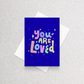 You Are Loved | Greeting Card Greeting Card